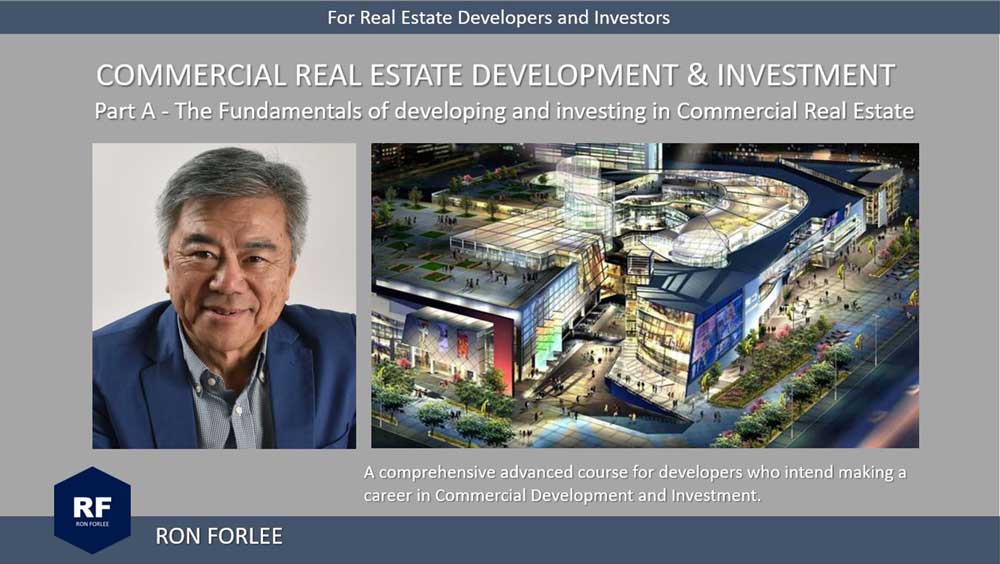 Commercial Real Estate Development & Investment – PART A - Ron Forlee